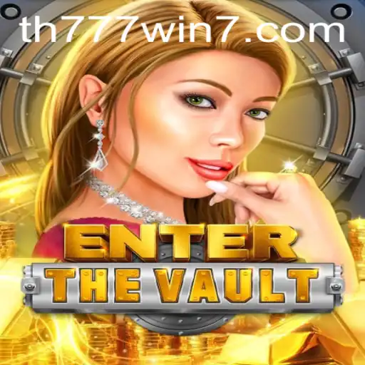 Unlocking the Adventure: A Deep Dive into EntertheVault and the Thrill of TH777 WIN