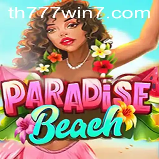 Experience the Thrills of ParadiseBeach with TH777 WIN: A Comprehensive Guide