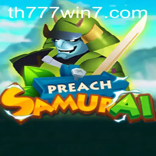 Exploring PreachSamurai: A Thrilling Adventure Game with TH777 WIN Dynamics